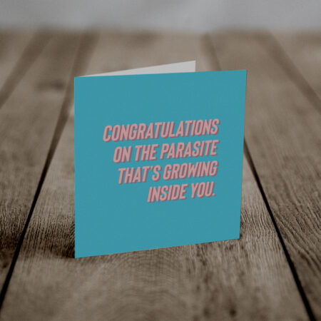Congratulations on the parasite (An Anti-Greeting Card)