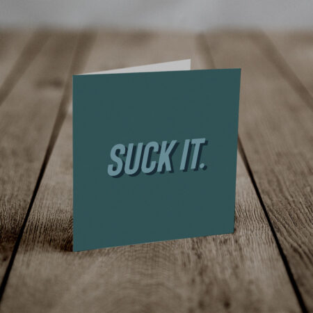 Suck It (An Anti-Greeting Card)