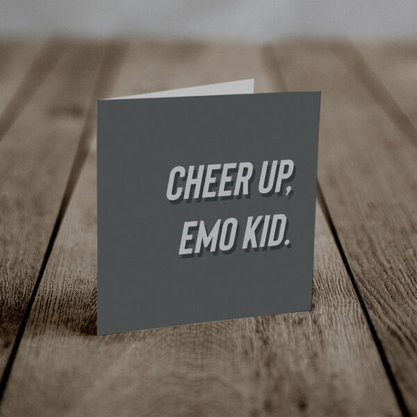 Cheer Up, Emo Kid